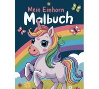 Mein Einhorn Malbuch: 50 zauberhafte Einhorn-Motive zum Ausmalen für kreative Mädchen ab 6 Jahren im A4-Format