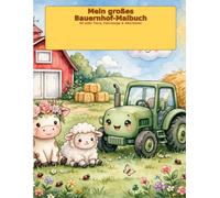 Mein erster Bauernhof: Malbuch, 40 Bilder zum Thema Bauernhof, Tiere, Landwirtschaft