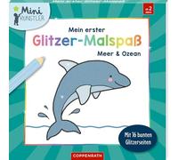 Mein erster Glitzer-Malspaß - Meer und Ozean: Mit 16 bunten Glitzerseiten
