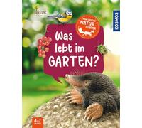 Mein erster Naturführer Was lebt im Garten?: Die Natur entdecken mit den erfolgreichen Kindernaturführern - für Kinder ab 4, mit Tieren und Pflanzen, die Kinder auf jeden Fall finden!