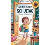 Mein erster Schultag - Abenteuer im Klassenzimmer