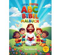 Mein erstes ABC-Bibel-Malbuch: Spielerisch das Alphabet lernen und die Bibel entdecken - Ausmalspaß für Kinder von 3 bis 12 Jahren
