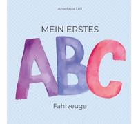 Mein erstes ABC Buch: Fahrzeuge