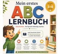 Mein erstes ABC-Buch: Fördert den Wortschatz und die Sprachentwicklung bei Kindern von 3-6 Jahren