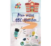 Mein erstes ABC-Heftchen: für kleine Helden im Vorschulalter oder Schulbeginner