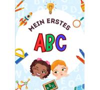 Mein erstes ABC: Kinderleicht das Alphabet erlernen