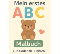 Mein erstes ABC Malbuch: Für Kinder ab 3 Jahren - Mit Tieren, Obst, Gemüse und spielerischen Ausmalübungen