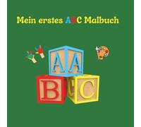 Mein erstes ABC Malbuch: Malerisch das ABC kennenlernen