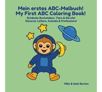 Mein erstes ABC-Malbuch! My First ABC Coloring Book!: Entdecke Buchstaben, Tiere & Berufe! Discover Letters, Animals & Professions!