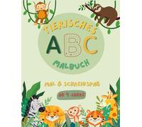 Mein erstes ABC-Malbuch: Spielerisch Buchstaben lernen - Alphabet, Ausmalbilder und Vorschulspaß für Kinder ab 4 Jahren: Buchstaben lernen und ... für Vorschulkinder ab 4 Jahren