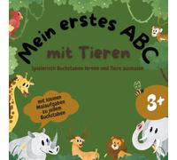 Mein erstes ABC mit Tieren: Spielerisch Buchstaben lernen und Tiere ausmalen