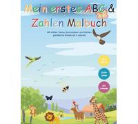 Mein erstes ABC- und Zahlen-Malbuch für Kinder ab 3 Jahren: 38 liebevoll gestaltete Ausmalbilder - Buchstaben & Zahlen lernen mit Tieren, Fahrzeugen und Spaß + Urkunde für kleine Ausmal-Helden