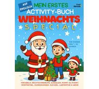 Mein erstes Activity-Buch auf Englisch: Weihnachts Special: Vokabeln, Rechtschreibung, Ausmalen, Punkt-zu-Punkt, Worträtsel, Zuordnungen, Suchsel, ... Gedächtnis & Sprachkenntnisse fördern - ESL