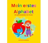 Mein erstes Alphabet: 26 Alphabetbilder für Kinder