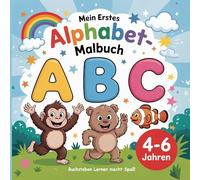 Mein erstes Alphabet-Malbuch: Buchstaben lernen macht Spaß!
