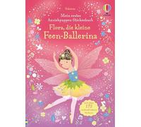 Mein erstes Anziehpuppen-Stickerbuch: Flora, die kleine Feen-Ballerina: Stickerheft mit über 175 wiederablösbaren Stickern - für Kinder ab 4 Jahren