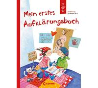 Mein erstes Aufklärungsbuch: Aufklärung für Kinder ab 5