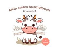 Mein erstes Ausmalbuch: Bauernhof - Große einfache Bilder für Kinder ab 2 Jahren