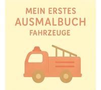 Mein erstes Ausmalbuch: Fahrzeuge