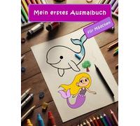 Mein erstes Ausmalbuch für Mädchen: Ein kreatives Abenteuer für kleine Künstlerinnen, Entdecke die Welt der Farben, Ausmalspaß für kleine Mädchen, ... 50 kreative Ausmalbilder für eine tolle Zeit