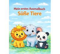 Mein erstes Ausmalbuch - Süße Tiere
