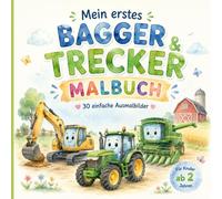 Mein erstes Bagger und Trecker Malbuch: Bilder mit Beschreibung