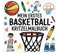 Mein erstes Basketball-Kritzelmalbuch für Kinder ab 2 Jahren mit 50 großen Motiven zum Ausmalen