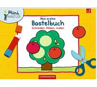 Mein erstes Bastelbuch: Schneiden, kleben, malen