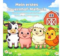 Mein erstes Bauernhof-Malbuch: Großes Ausmalbuch mit einfachen Tieren für Kinder ab 2 Jahren