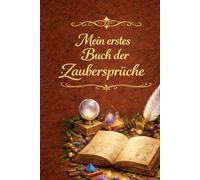 Mein erstes Buch der Zaubersprüche