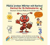 Mein erstes Deutsch - Türkisch Lern- und Malbuch mit Karinci - über 120 Wörter & 40 Bilder zum Ausmalen & Lernen: Deutsch Türkisches Malbuch - ... Kinderbuch mit Lautschrift & Ausmalspaß