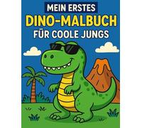 Mein erstes Dino-Malbuch: Für coole Jungs