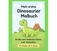 Mein erstes Dino-Malbuch: Große und einfache Dinosaurier zum Ausmalen | Für Kinder ab 3 Jahren