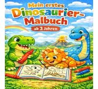 Mein erstes Dinosaurier-Malbuch (ab 3 Jahren): Einfache Motive für kleine Künstler