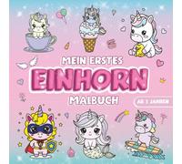 Mein erstes Einhorn-Malbuch für Kinder ab 3 Jahren: 30 süße & einfache Einhornmotive