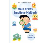 Mein erstes Emotions-Malbuch - 50 fröhliche, traurige & lustige Kinder zum Ausmalen - ab 2 Jahren: Fördert Gefühle verstehen, Kreativität entfalten & ... - mit liebevoll gestalteten Ausmalmotiven