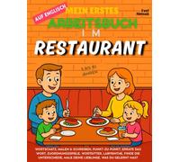 Mein erstes Englisch-Aktivitätsbuch: Im Restaurant Vokabelspiele, Punkt-zu-Punkt-Bilder, Rechtschreibung, Malvorlagen & Rätsel | Bildschirmfreier, ... Lernspaß für Kinder von 5 bis 10 Jahren