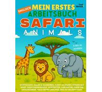 Mein Erstes Englisch-Übungsbuch: Safari-Tiere - Rätselspaß, Ausmalbilder, Punkt-zu-Punkt, Labyrinthe, Worträtsel & Unterschiede finden | ... Jahren | Perfekt für Englisch-Anfänger (ESL)