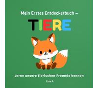 Mein erstes Entdeckerbuch - Tiere: Lerne unsere tierischen Freunde kennen- Bilderbuch für Babys ab 0 Jahren