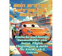 Mein erstes Fahrzeuge-Malbuch: Einfache und lustige Ausmalbilder von Autos, Zügen, Flugzeugen & mehr für Kinder ab 3 Jahren