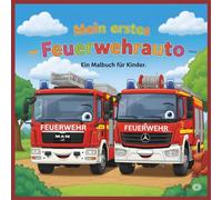 Mein erstes Feuerwehrauto - ein Malbuch für Kinder