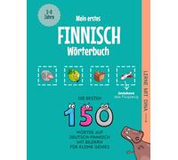 Mein erstes Finnisch Wörterbuch: Die ersten 150 Wörter auf Deutsch-Finnisch mit Bildern für kleine Genies