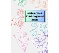 Mein erstes Frühlingsmalbuch