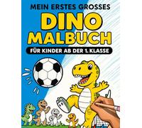 Mein erstes großes Dino-Malbuch: Über 100 lustige Dinosaurier zum Ausmalen - das perfekte Geschenk zur Einschulung!