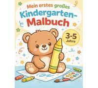 Mein erstes großes Kindergarten-Malbuch: Einfache Motive mit dicken Linien für Kinder von 3-5 Jahren - ideal für Kita & Zuhause