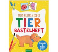 Mein erstes großes Tier-Bastelheft: Schneiden & Kleben