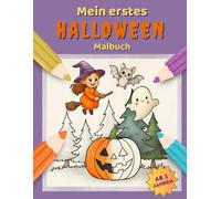 Mein erstes Halloween Malbuch: 30 lustige und einfache Halloween-Motive zum Ausmalen für Kinder ab 3 Jahren