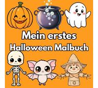 Mein Erstes Halloween Malbuch: Ein einfaches und süßes Ausmalbuch für Kinder ab 3 Jahren - Lustige Kürbisse, Geister, Monster zum Ausmalen für Halloween