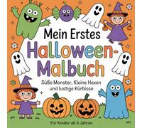 Mein erstes Halloween Malbuch - Süße Monster, kleine Hexen und lustige Kürbisse zum Ausmalen für Kinder ab 4 Jahren