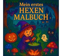 Mein erstes HEXEN-MALBUCH - Magischer Ausmalspaß für Kinder!: Halloween Malbuch für Kinder ab 3 Jahren